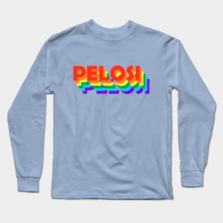 PRIDE IN PELOSI Long Sleeve T-Shirt